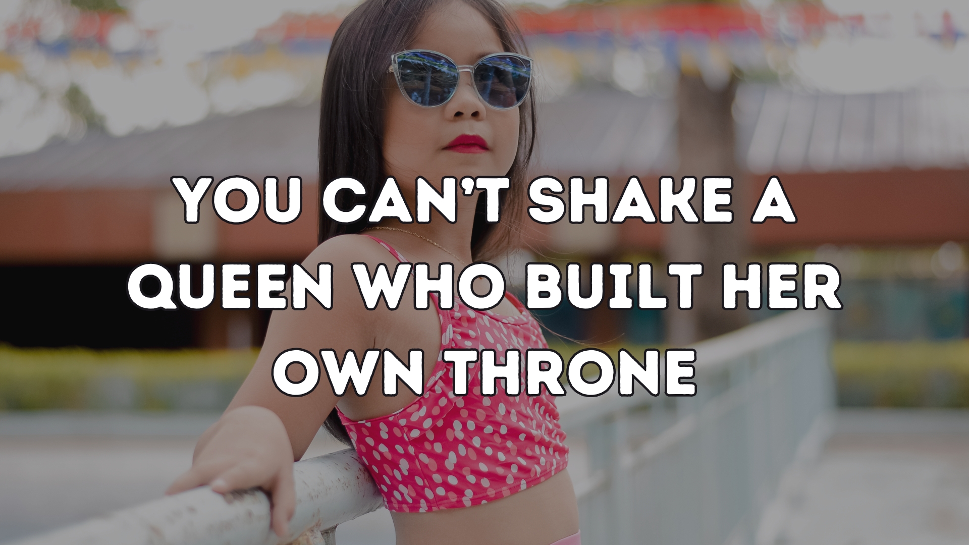 You can’t shake a queen who built her own throne